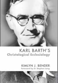 Karl Barth's Christological Ecclesiology