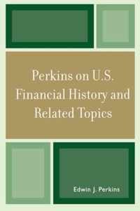 Perkins on U.S. Financial History and Related Topics