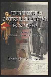 The Third Soteriological Position