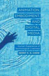 Animation, Embodiment, and Digital Media