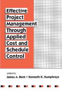 Effective Project Management Through Applied Cost and Schedule Control