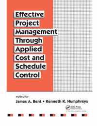 Effective Project Management Through Applied Cost and Schedule Control