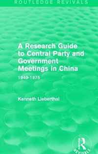 A Research Guide to Central Party and Government Meetings in China