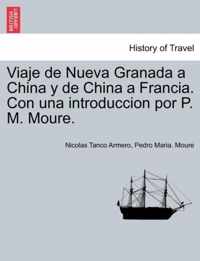 Viaje de Nueva Granada a China y de China a Francia. Con una introduccion por P. M. Moure.