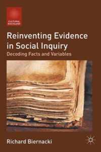 Reinventing Evidence in Social Inquiry: Decoding Facts and Variables