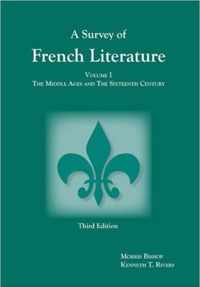 A Survey Of French Literature, Volume 1: The Middle Ages And The Sixteenth Century