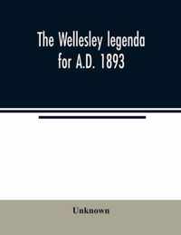 The Wellesley legenda for A.D. 1893