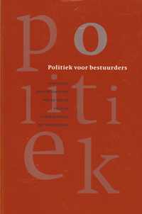 Politiek voor bestuurders : tien essays over de toekomst van de lokale politiek