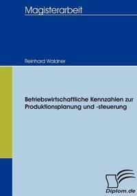 Betriebswirtschaftliche Kennzahlen zur Produktionsplanung und -steuerung