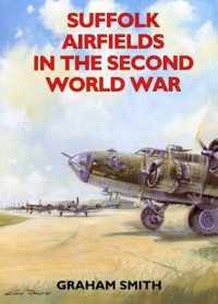 Suffolk Airfields in the Second World War