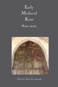 Early Medieval Kent, 800-1220