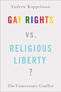 Gay Rights vs. Religious Liberty?