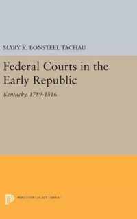 Federal Courts in the Early Republic - Kentucky, 1789-1816