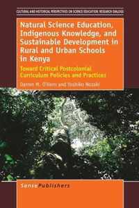 Natural Science Education, Indigenous Knowledge, and Sustainable Development in Rural and Urban Schools in Kenya