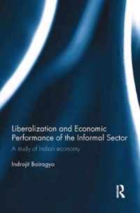 Liberalization and Economic Performance of the Informal Sector