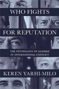 Who Fights for Reputation: The Psychology of Leaders in International Conflict