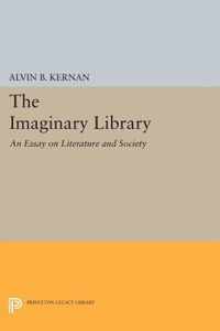 The Imaginary Library - An Essay on Literature and Society