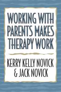 Working with Parents Makes Therapy Work