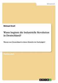 Wann beginnt die Industrielle Revolution in Deutschland?