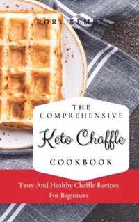 The Comprehensive KETO Chaffle Cookbook