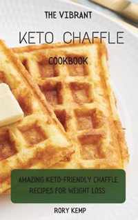 The Vibrant KETO Chaffle Cookbook