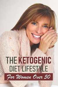 The Ketogenic Diet Lifestyle For Women Over 50