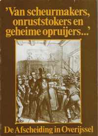 Van scheurmakers onruststokers en geh.opruyers