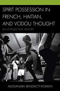 Spirit Possession in French, Haitian, and Vodou Thought