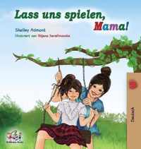 Lass uns spielen, Mama!