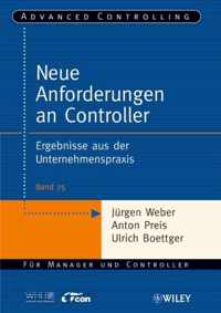 Neue Anforderungen an Controller - Ergebnisse aus der Unternehmenspraxis