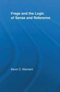 Frege and the Logic of Sense and Reference