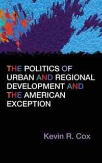 The Politics of Urban and Regional Development and the American Exception