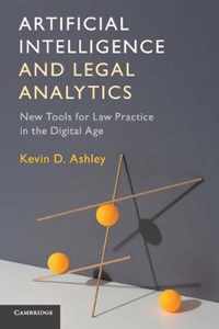 Artificial Intelligence and Legal Analytics: New Tools for Law Practice in the Digital Age