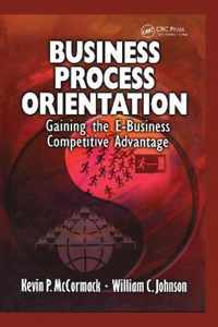 Business Process Orientation: Gaining the E-Business Competitive Advantage