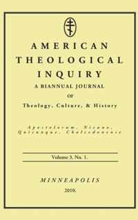 American Theological Inquiry, Volume Three, Issue One