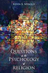 Questions in the Psychology of Religion