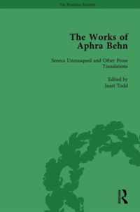 The Works of Aphra Behn: v. 4: Seneca Unmask'd and Other Prose Translated