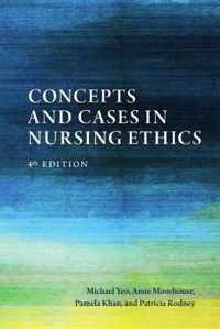 Concepts and Cases in Nursing Ethics