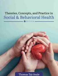 Theories, Concepts, and Practice in Social and Behavioral Health