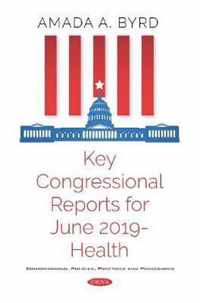 Key Congressional Reports for June 2019 -- Health