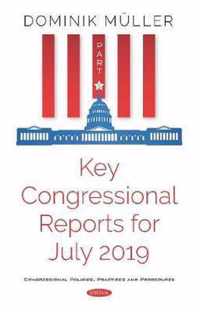 Key Congressional Reports for July 2019