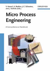 Micro Process Engineering: A Comprehensive Handbook