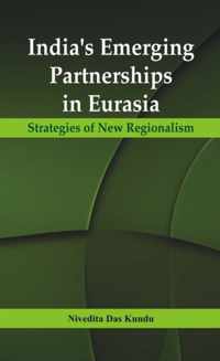 India's Emerging Partnerships in Eurasia