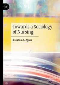 Towards a Sociology of Nursing