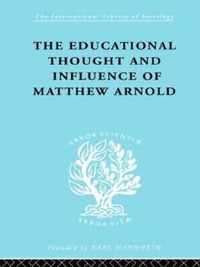 The Educational Thought and Influence of Matthew Arnold