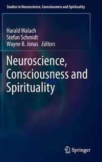 Neuroscience, Consciousness and Spirituality