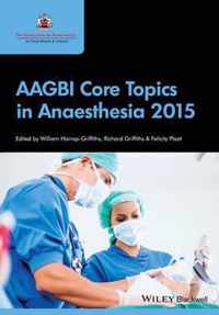 AAGBI Core Topics in Anaesthesia 2015