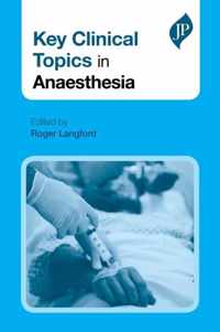 Key Clinical Topics in Anaesthesia