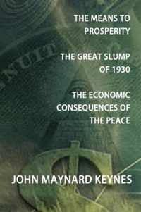 The Means to Prosperity, The Great Slump of 1930, The Economic Consequences of the Peace