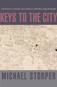 Keys to the City  How Economics, Institutions, Social Interaction, and Politics Shape Development